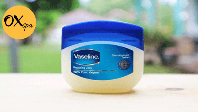 Tác dụng và cách sử dụng Vaseline